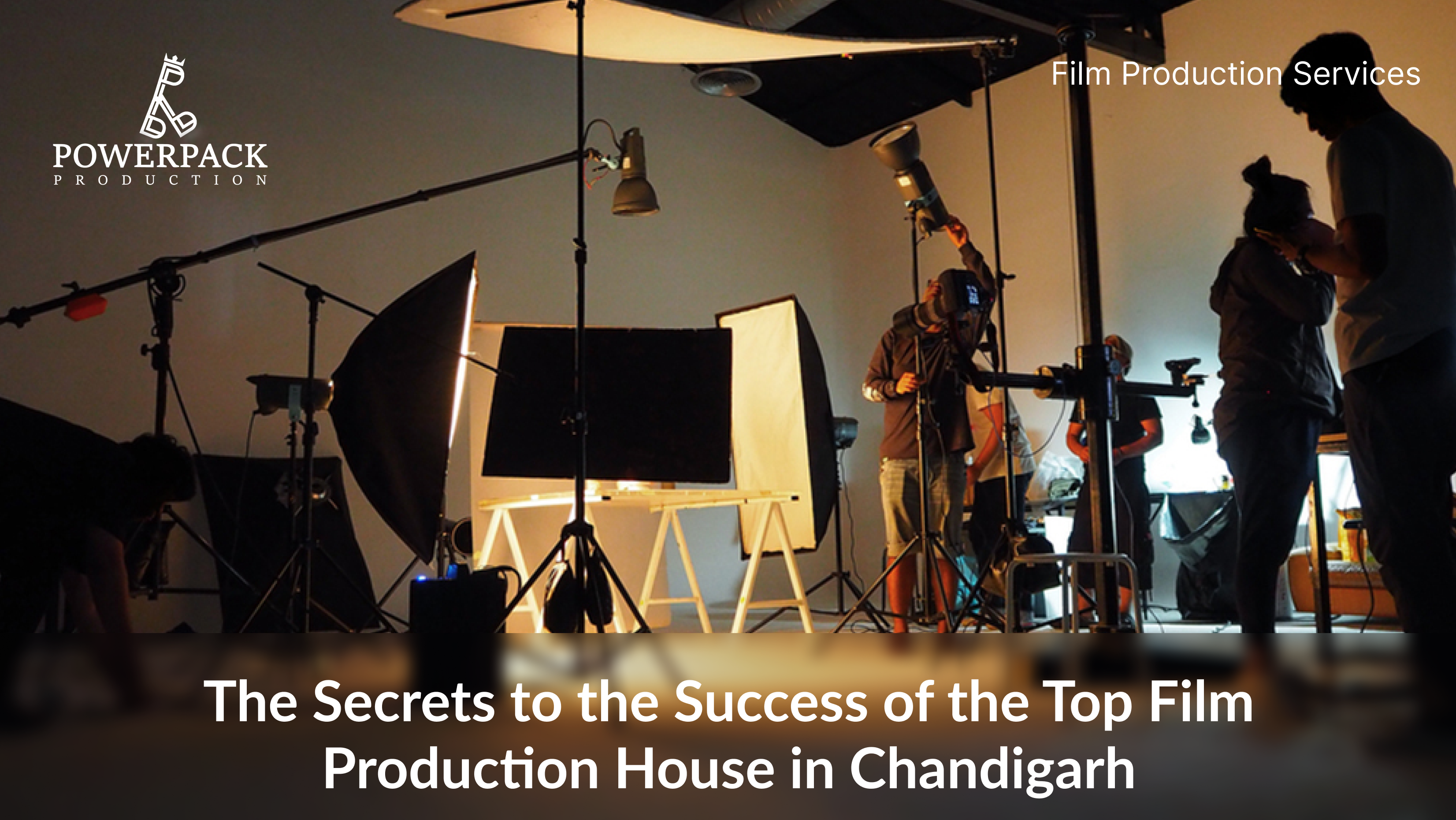 The Secrets to the Success of the Top Film Production House in Chandigarh